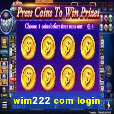 wim222 com login